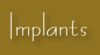 Implant Photos